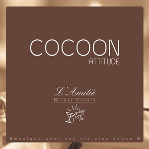 Cocoon attitude: l'amitié