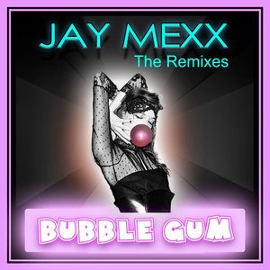 Bubble Gum (The Remixes)
