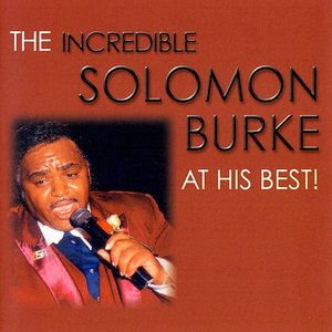 The Incredible Solomon Burke At His Best!
