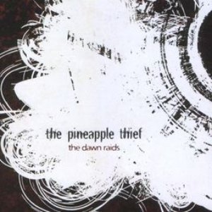 The Pineapple Thief - The Dawn Raids Volume 1 - Zortam Music