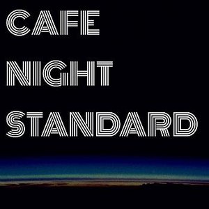 Cafe Night Standard