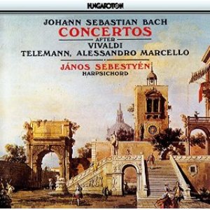 Bach, J.S.: Harpsichord Concertos After Vivaldi, Telemann, and A. Marcello