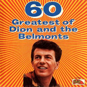 60 Greatest Of Dion And The Belmonts