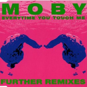 Everytime You Touch Me (Further Remixes)