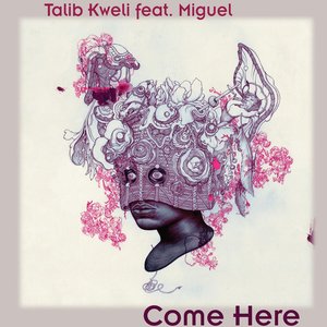 Come Here (feat. Miguel)