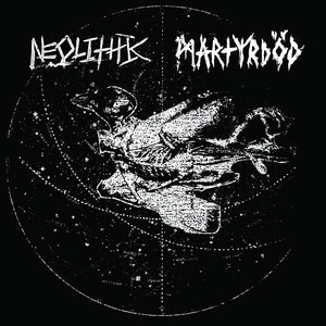 Neolithic / Martyrdod Split Single