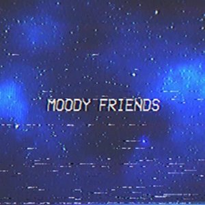 Moody Friends