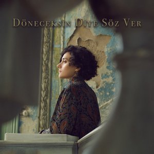 Döneceksin Diye Söz Ver