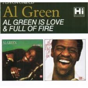 Al Green Is Love / Full of Fire