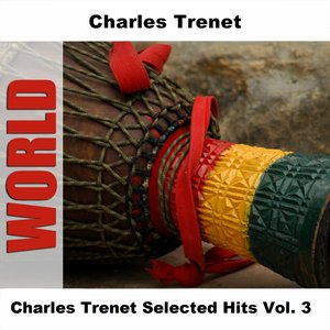 Charles Trenet Selected Hits Vol. 3