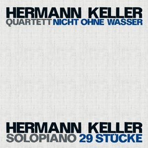 Keller, Hermann: Nicht ohne Wasser / 29 Stucke