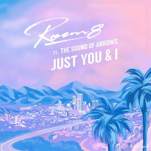 Just You & I (feat. The Sound of Arrows) - Single