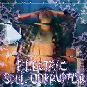 Electric Soul Corruptor