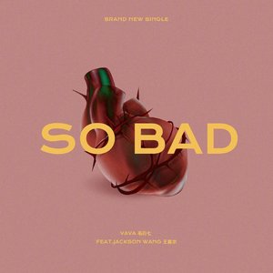 So Bad (feat. 王嘉爾)