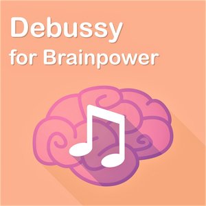 Debussy for Brainpower
