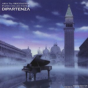 「ARIA The ORIGINATION」ピアノ・コレクションII ディパルテンツァ-旅立ち-