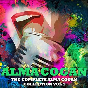 The Complete Alma Cogan Collection, Vol. 1