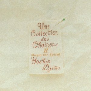 Une Collection Des Chaînons II: Music For Spiral