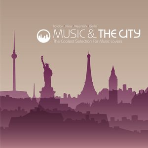Music & The City (Paris / London / New York / Berlin)