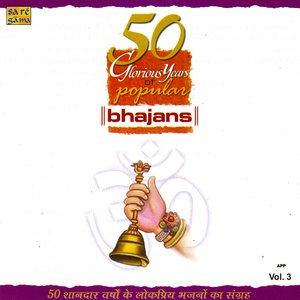 50 Glorious Yrs Of Popular Bhajans Vol 3