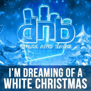 I'm Dreaming of a White Christmas Drum and Bass