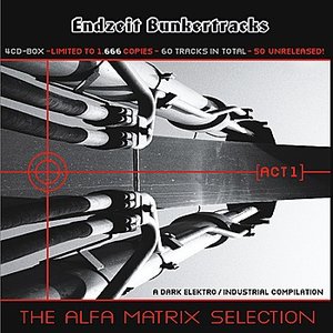 Endzeit Bunkertracks - Act I: The Alfa Matrix Selection