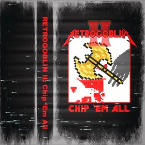 Retrogoblin II: Chip 'Em All