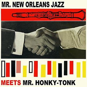 Mr. New Orleans Jazz Meets Mr Honky Tonk