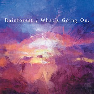 Rainforest/What's Going On - EP