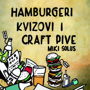 HAMBURGERI, KVIZOVI I CRAFT PIVE