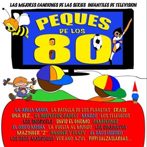 Peques de los 80 (Las Mejores Canciones de las Series y Películas Infantiles)