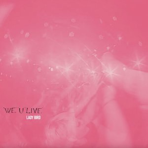 'We' 'U' 'Live'