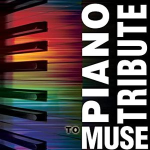 Piano Tribute to Muse