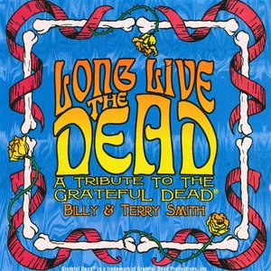 Long Live The Dead - A Tribute To The Grateful Dead