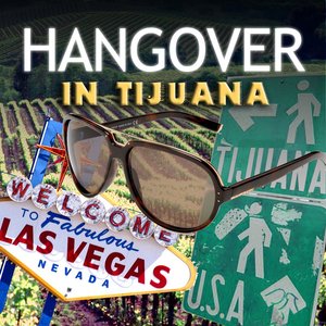 Hangover In Tijuana