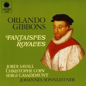 Orlando Gibbons: Royal Fantasies Of III Parts