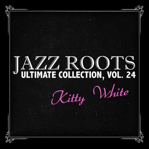 Jazz Roots Ultimate Collection, Vol. 24