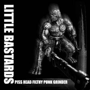 Piss Head Filthy Punk Grinder