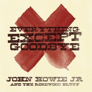 Everything Except Goodbye