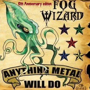 Anything Metal Will Do (10th Anniversary Edition)