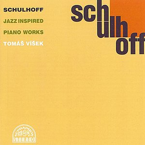 Schulhoff: Jazz-inspired Piano Works