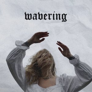 Wavering