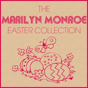 The Marilyn Monroe Easter Collection