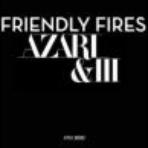 Avatar för Friendly Fires and Azari & III
