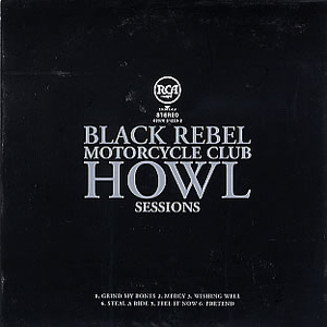 Black Rebel Motorcycle Club - Howl Sessions [Limited Edition EP] - Zortam Music