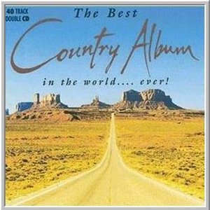 Изображение для 'The Best Country Album In The World ... Ever!'