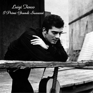 Luigi Tenco: i primi grandi successi (All Tracks Remastered)