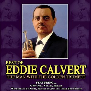 The Man With The Golden Trumpet - The Best Of Eddie Calvert