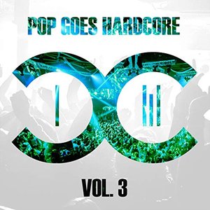 Pop Goes Hardcore - Volume 3