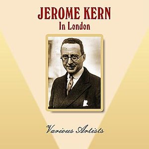 Jerome Kern In London